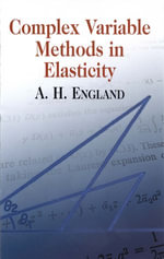 Complex Variable Methods in Elasticity : Dover Books on Mathematics - A. H. England