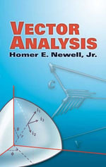 Vector Analysis : Dover Books on Mathematics - Homer E. Newell Jr.
