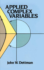 Applied Complex Variables : Dover Books on Mathematics - John W. Dettman