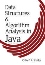 Data Structures and Algorithm Analysis in Java, Third Edition : Dover Books on Computer Science - Dr. Clifford A. Shaffer