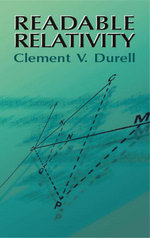 Readable Relativity : Dover Books on Physics - Clement V. Durell