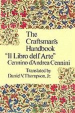 Craftsman's Handbook : Dover Art Instruction - Cennio D'Andrea Cennini