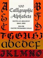 100 Calligraphic Alphabets : Dover Pictorial Archive Series - Dan X. Solo