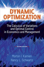 Dynamic Optimization, Second Edition : The Calculus of Variations and Optimal Control in Economics and Management - Morton I. Kamien
