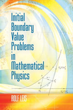 Initial Boundary Value Problems in Mathematical Physics : Dover Books on Mathematics - Rolf Leis