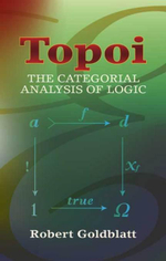 Topoi : The Categorial Analysis of Logic - Robert Goldblatt