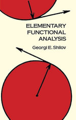 Elementary Functional Analysis : Dover Books on Mathematics - Georgi E. Shilov