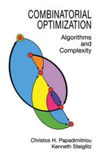Combinatorial Optimization : Algorithms and Complexity - Christos H. Papadimitriou