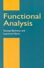 Functional Analysis : Dover Books on Mathema 1.4tics - GEORGE BACHMAN