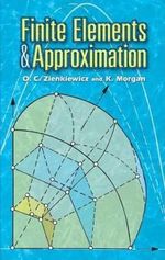Finite Elements and Approximation : Dover Books on Engineering - O. C. ZIENKIEWICZ