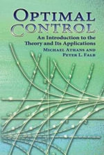 Optimal Control : An Introduction to the Theory and Its Applications - MICHAEL ATHANS