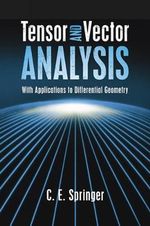 Tensor and Vector Analysis : Dover Books on Mathematics - C. E. SPRINGER