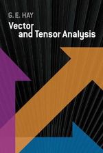 Vector and Tensor Analysis : Dover Books on Mathematics - GEORGE E. HAY