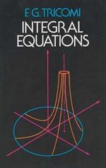 Integral Equations : Dover Books on Mathema 1.4tics - F. G. TRICOMI