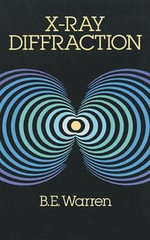 X-Ray Diffraction : Dover Books on Physics - B. E. WARREN