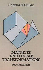 Matrices and Linear Transformations : Second Edition - CHARLES G. CULLEN