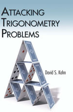 Attacking Trigonometry Problems : Dover Books on Mathematics - David S. Kahn