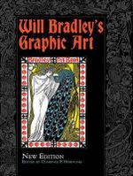 Will Bradley's Graphic Art : New Edition - WILL BRADLEY