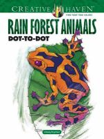 Creative Haven Rain Forest Animals Dot-to-Dot : Creative Haven Coloring Books - ARKADY ROYTMAN