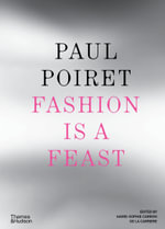 Paul Poiret : Fashion is a Feast - Marie-Sophie Carron de la Carrière