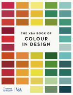 The V &A Book of Colour in Design - Tim Travis