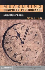 Measuring Computer Performance : A Practitioner's Guide - David J. Lilja