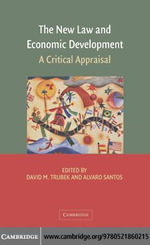 The New Law and Economic Development : A Critical Appraisal - David M. Trubek