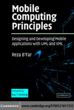Mobile Computing Principles : Designing and Developing Mobile Applications with UML and XML - Reza B'Far