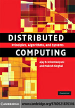 Distributed Computing : Principles, Algorithms, and Systems - Ajay D. Kshemkalyani
