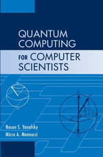 Quantum Computing for Computer Scientists - Noson S. Yanofsky