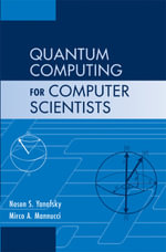 Quantum Computing for Computer Scientists - Noson S. Yanofsky