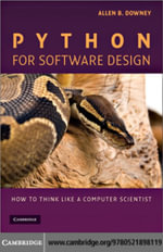 Python for Software Design : How to Think Like a Computer Scientist - Allen B.  Downey