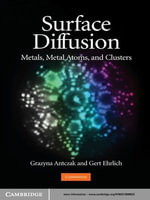 Surface Diffusion : Metals, Metal Atoms, and Clusters - Grazyna Antczak