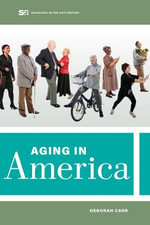 Aging in America : Sociology in the Twenty-First Century - Deborah Carr