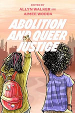 Abolition and Queer Justice - Allyn Walker