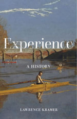 Experience : A History - Lawrence Kramer