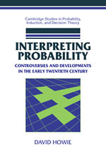 Interpreting Probability : Controversies and Developments in the Early Twentieth Century - No Information Available