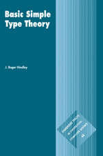 Basic Simple Type Theory : Cambridge Tracts in Theoretical Computer Science - J. Roger  Hindley