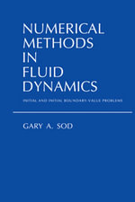 Numerical Methods in Fluid Dynamics : Initial and Initial Boundary-Value Problems - No Information Available