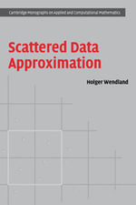 Scattered Data Approximation : Cambridge Monographs on Applied and Computational Mathematic - Holger Wendland