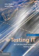 Testing IT : An Off-the-shelf Software Testing Process - John Watkins