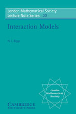 Interaction Models : London Mathematical Society Lecture Note Series - Norman L. Biggs