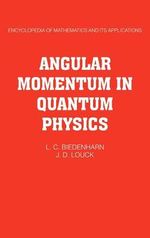 Angular Momentum in Quantum Physics : Theory and Application - No Information Available