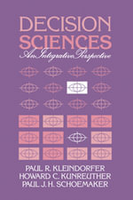 Decision Sciences : An Integrative Perspective - Paul R. Kleindorfer