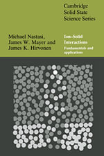 Ion-Solid Interactions : Fundamentals and Applications - No Information Available