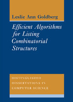 Efficient Algorithms for Listing Combinatorial Structures : Distinguished Dissertations in Computer Science - Leslie Ann Goldberg