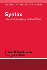 Syntax : Structure, Meaning, and Function - Robert D. Jr. Van Valin
