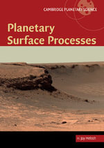 Planetary Surface Processes : Cambridge Planetary Science - H. Jay Melosh