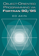 Object-Oriented Programming Via FORTRAN 90/95 - J. E. Akin