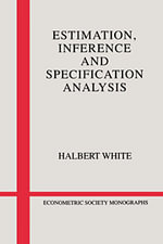 Estimation, Inference and Specification Analysis : Econometric Society Monographs - No Information Available